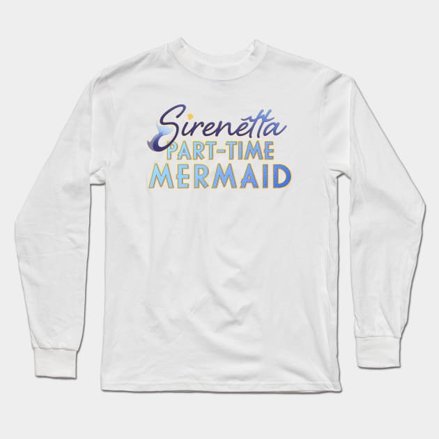 Sirenetta: Part-Time Mermaid Logo Long Sleeve T-Shirt by Tiny Siren Animation